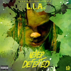 Listen to Never Defeated (Explicit) song with lyrics from L.I.A.
