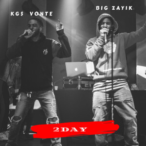 收聽Big Zay1k的2day (Explicit)歌詞歌曲