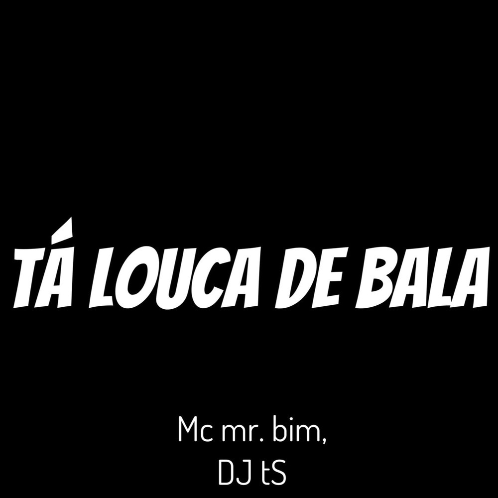 Ta Louca de Bala (Explicit)