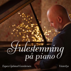 Espen Gjelstad Gundersen的專輯Julestemning på piano - Vinterlys