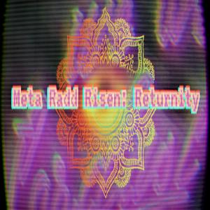 อัลบัม Meta Radd Risen: Returnity ศิลปิน Radd