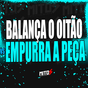 Album Balança o Oitão VS Empurra a Peça (Explicit) from DJ BB