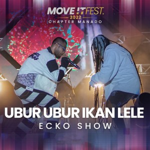 收聽Ecko Show的Ubur Ubur Ikan Lele (Move It Fest 2022 Chapter Manado)歌詞歌曲