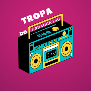 Listen to TROPA DO ARRANCA DIU (Explicit) song with lyrics from DJCHARADA