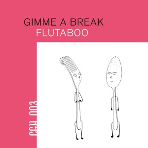 อัลบัม Flutaboo ศิลปิน Gimme A Break