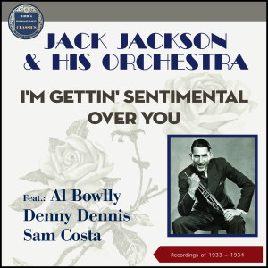 Album I'm Gettin' Sentimental Over You from Jack Jackson & His Orchestra