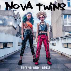 Album Thelma and Louise oleh Nova Twins