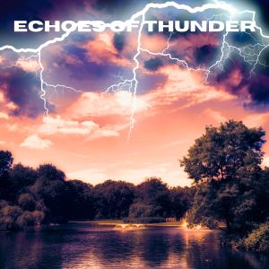 อัลบัม Echoes of Thunder ศิลปิน Gewitter Naturgeräusche Entspannungsmusik