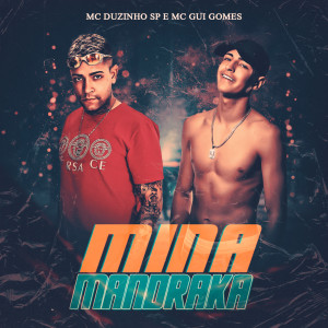 Listen to Mina Mandraka song with lyrics from Mc Duzinho SP