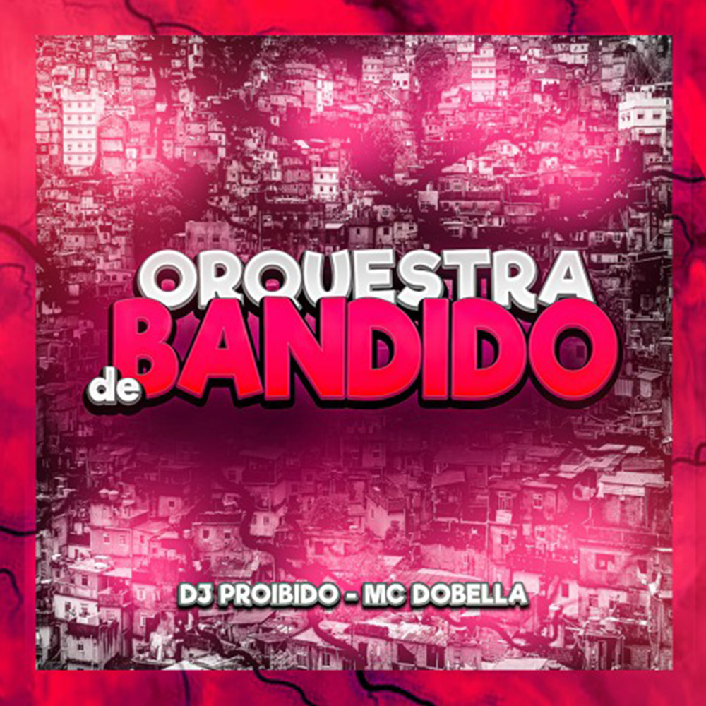 Orquestra de Bandido (Explicit)