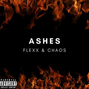 อัลบัม Ashes (feat. 247 ChAoS) [Explicit] ศิลปิน Flexx