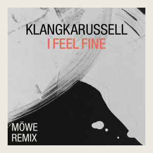 MÖWE的專輯I Feel Fine (Möwe Remix)