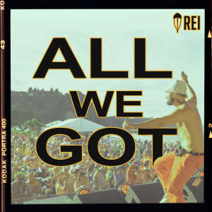 收聽Rei的All We Got歌詞歌曲