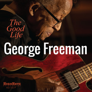 ดาวน์โหลดและฟังเพลง The Good Life พร้อมเนื้อเพลงจาก George Freeman