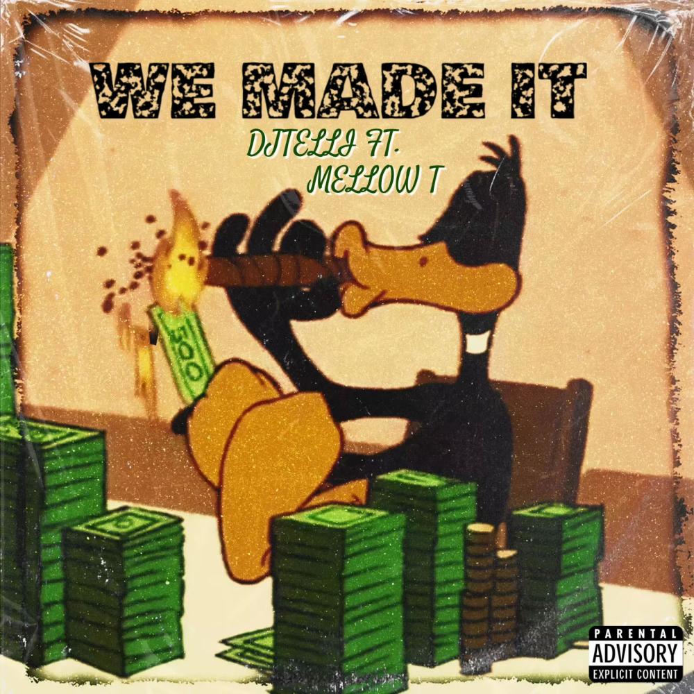 We Made It (feat. Mellow T) (Explicit)