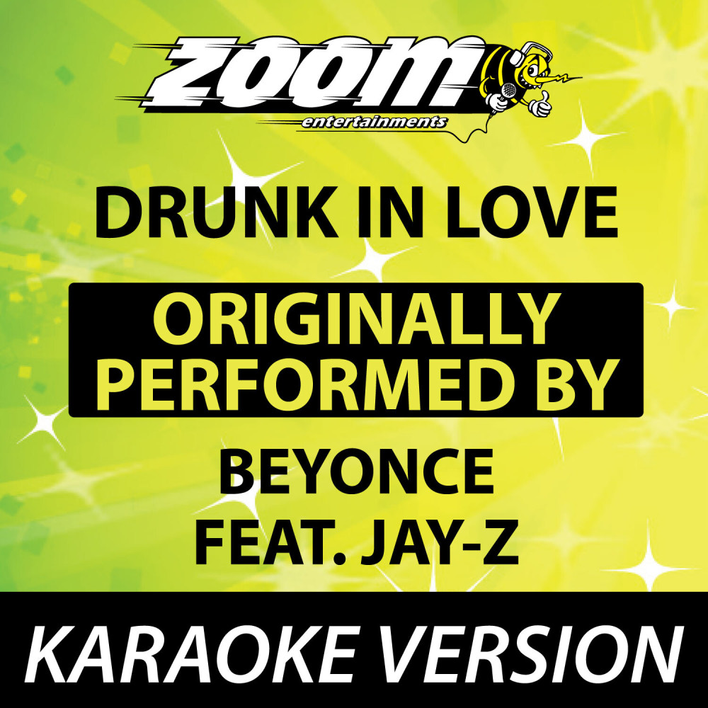 Drunk in Love (Originally By Beyonce feat. Jay-Z) [No Backing Vocals] {Karaoke Version} (Karaoke Version)