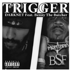 Trigger的專輯Darknet (feat. Benny The Butcher) (Explicit)
