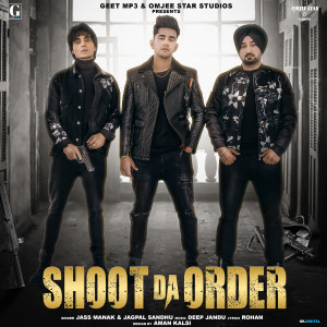 ดาวน์โหลดและฟังเพลง Shoot Da Order (From "Shooter") พร้อมเนื้อเพลงจาก Jass Manak