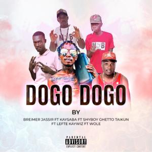 ดาวน์โหลดและฟังเพลง Dogo dogo (feat. Shyboy Ghetto Taikun, Kay Saba, Lefte Kaywiz & Wole Chapo) (Explicit) พร้อมเนื้อเพลงจาก Breimer Jassir