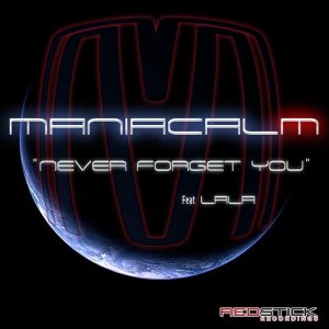 收聽Maniacalm的Never Forget You (feat. Lala) [Richard Grey Strictly Power Mix] (Richard Grey Power Instrumental)歌詞歌曲