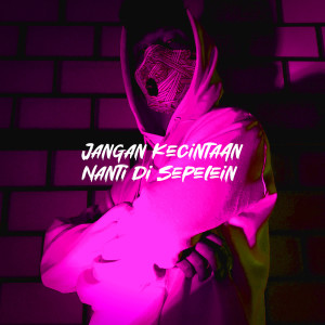Listen to Jangan Kecintaan Nanti Di Sepelein song with lyrics from Twentyfo