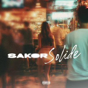 Listen to Solide (Explicit) song with lyrics from Sakor