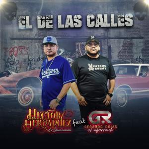 ดาวน์โหลดและฟังเพลง El De Las Calles (feat. Gerardo Rojas “El Aferrado”) พร้อมเนื้อเพลงจาก Hector Hernandez "El Inolvidable"