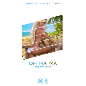 ดาวน์โหลดและฟังเพลง Oh Na Na (Instrumental) พร้อมเนื้อเพลงจาก Wes My Nigga