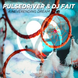 收聽Pulsedriver的A Neverending Dream (Hard Dance Mix)歌詞歌曲