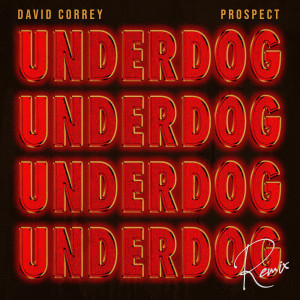 ดาวน์โหลดและฟังเพลง Underdog Remix (Explicit) พร้อมเนื้อเพลงจาก David Correy