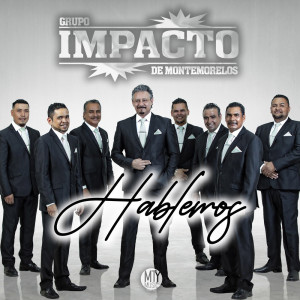 ดาวน์โหลดและฟังเพลง Hablemos พร้อมเนื้อเพลงจาก Impacto De Montemorelos