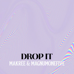 Listen to Drop It song with lyrics from Makree