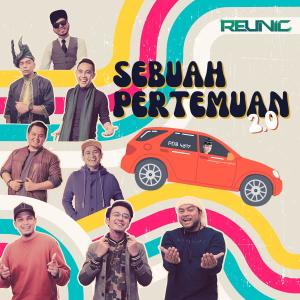 Dengarkan lagu Sebuah Pertemuan 2.0 nyanyian REUNIC dengan lirik