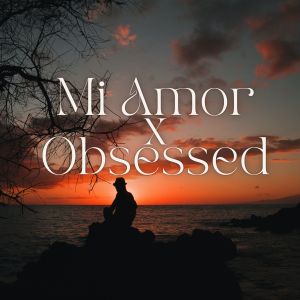 Listen to Mi Amor x Obsessed (Mashup) song with lyrics from Ishu Music