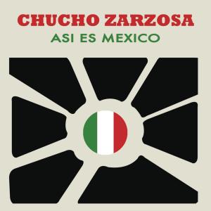 Chucho Zarzosa的專輯Así Es México