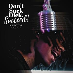 HSMOTOR的專輯DON'T SUCK D*CK, SUCCEED ! (Explicit)