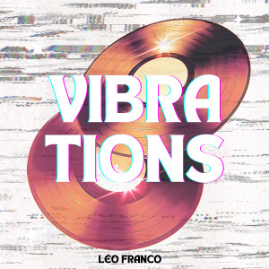 收聽Leo Frânco的Vibrations (Explicit)歌詞歌曲