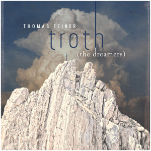 Album Troth (The Dreamers) from Thomas Feiner