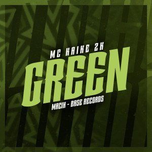 Album Green (Explicit) oleh MC KAIKE 2K