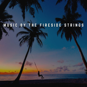 Music by the Fireside Strings: Acoustic Firelight