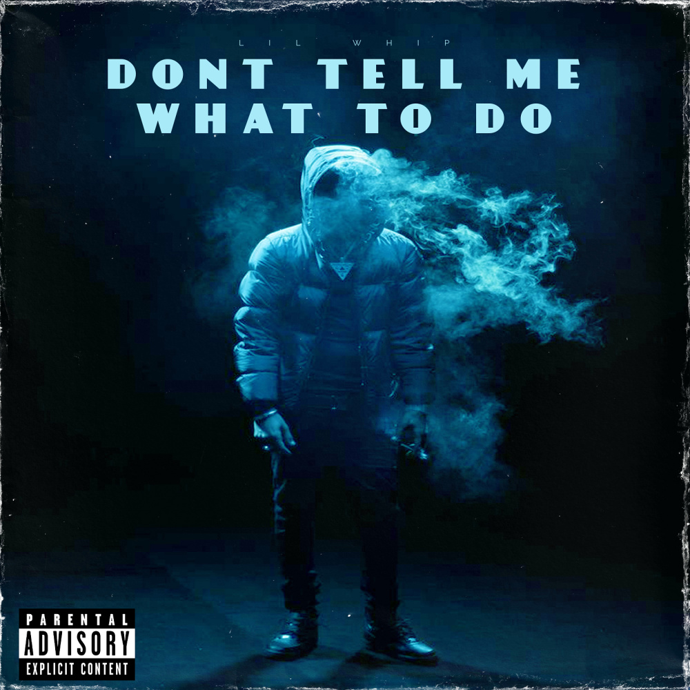 Don't Tell Me What to Do (Explicit)