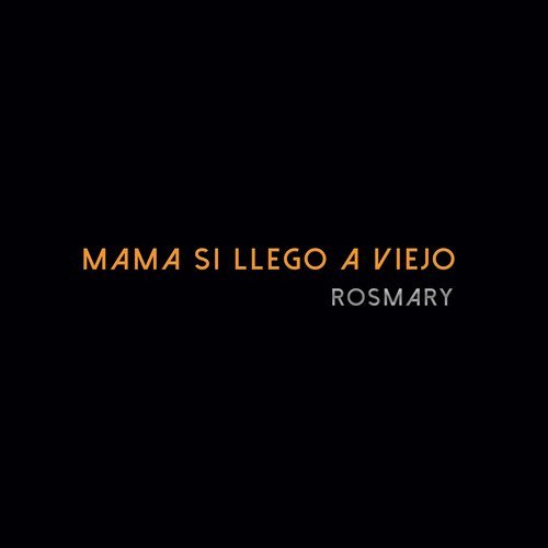 Mama Si Llego a Viejo