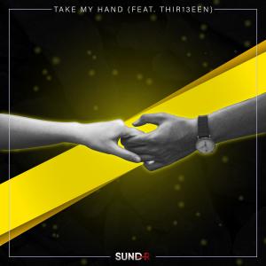 收聽SUND-R的Take My Hand (feat. Thir13een) (Original Mix)歌詞歌曲