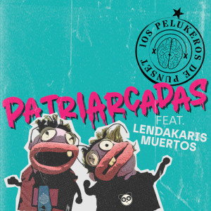 Lendakaris Muertos的專輯Patriarcadas