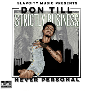 Strictly Business Never Personal (Explicit) dari Don Till