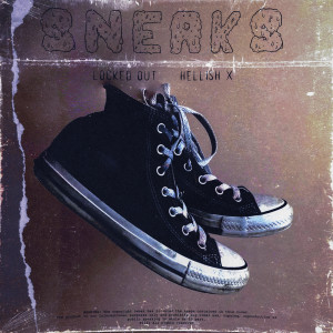 ดาวน์โหลดและฟังเพลง Sneaks พร้อมเนื้อเพลงจาก Hellish X