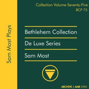 อัลบัม Deluxe Series Volume 75 (Bethlehem Collection): Sam Most Plays ศิลปิน Sam Most, Snookie Young