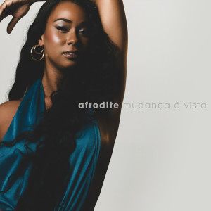 收聽Afroditte的Mudança À Vista歌詞歌曲