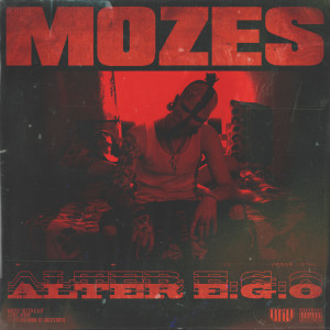 Mozes的专辑Alter E.G.O. (Explicit)