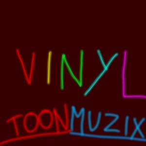 Listen to Vinyl (Original Mix) song with lyrics from TOONMUZIX